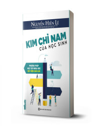 Kim Chỉ Nam Của Học Sinh - Phương Pháp Học Tập Khoa Học Đạt Hiệu Quả Cao (Bộ Sách Cha Mẹ Khéo - Con Thành Công) - avibooks