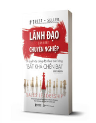 Lãnh Đạo Bán Hàng Chuyên Nghiệp - Bí Quyết Xây Dựng Đội Nhóm Bán Hàng "Bất Khả Chiến Bại" - avibooks