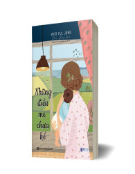 Những điều mẹ chưa kể - Sách dành cho cha mẹ hay nhất - avibooks