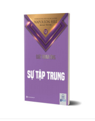 Sự tập trung - Tập 12 bộ sách Luật Thành Công (Napoleon Hill) - avibooks