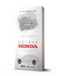 Đột phá Honda - Bí Mật Thành Công Của Công Ty Xe Sáng Tạo Nhất Thế Giới - avibooks